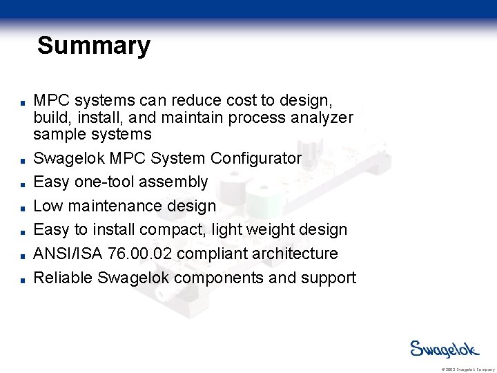 Summary MPC systems can reduce cost to design, build, install, and maintain process analyzer
