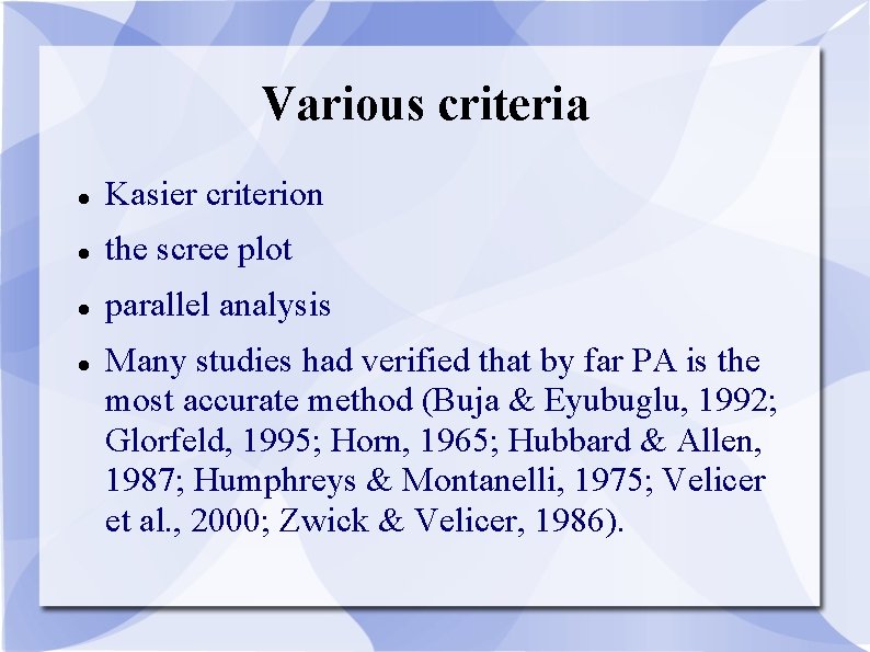 Various criteria Kasier criterion the scree plot parallel analysis Many studies had verified that Various criteria Kasier criterion the scree plot parallel analysis Many studies had verified that