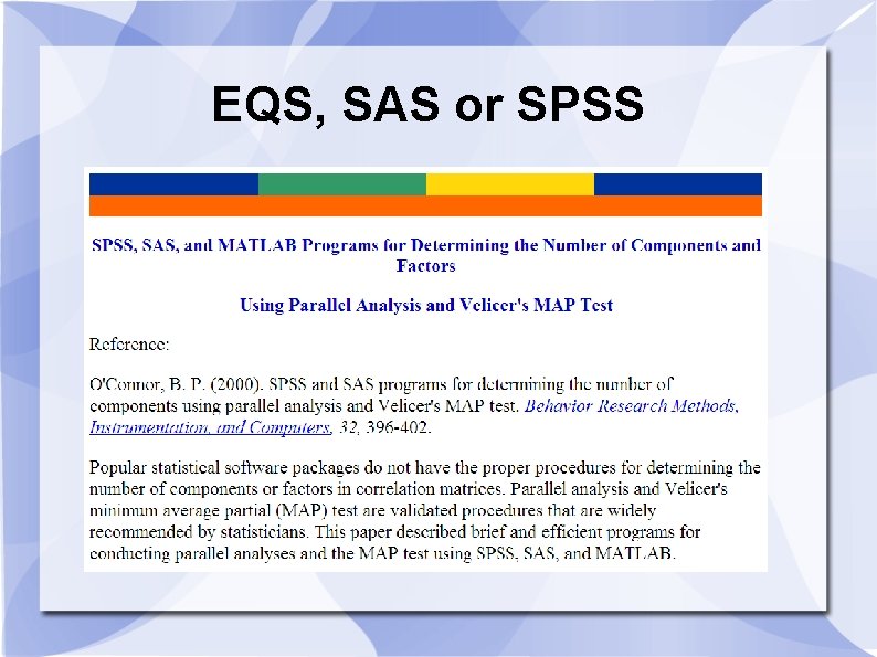 EQS, SAS or SPSS EQS, SAS or SPSS