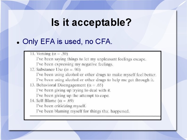 Is it acceptable? Only EFA is used, no CFA. Is it acceptable? Only EFA is used, no CFA.