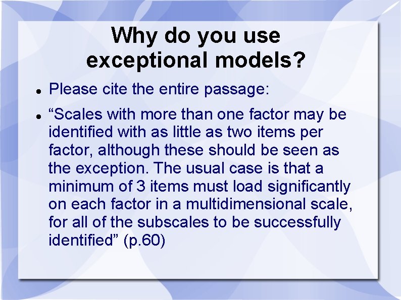 Why do you use exceptional models? Please cite the entire passage: “Scales with more Why do you use exceptional models? Please cite the entire passage: “Scales with more