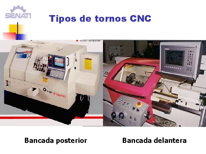 Tipos de tornos CNC Bancada posterior Bancada delantera Tipos de tornos CNC Bancada posterior Bancada delantera