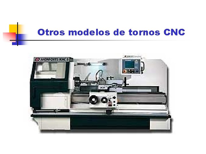 Otros modelos de tornos CNC Otros modelos de tornos CNC