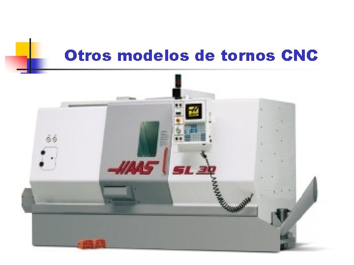 Otros modelos de tornos CNC Otros modelos de tornos CNC