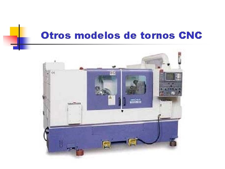 Otros modelos de tornos CNC Otros modelos de tornos CNC