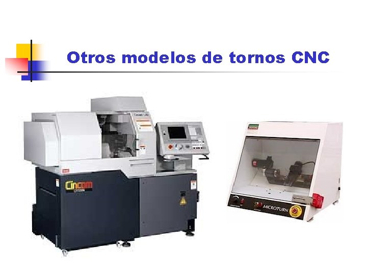 Otros modelos de tornos CNC Otros modelos de tornos CNC