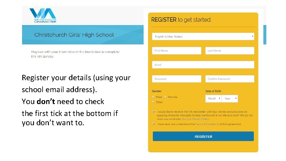 Register your details (using your school email address). You don’t need to check the