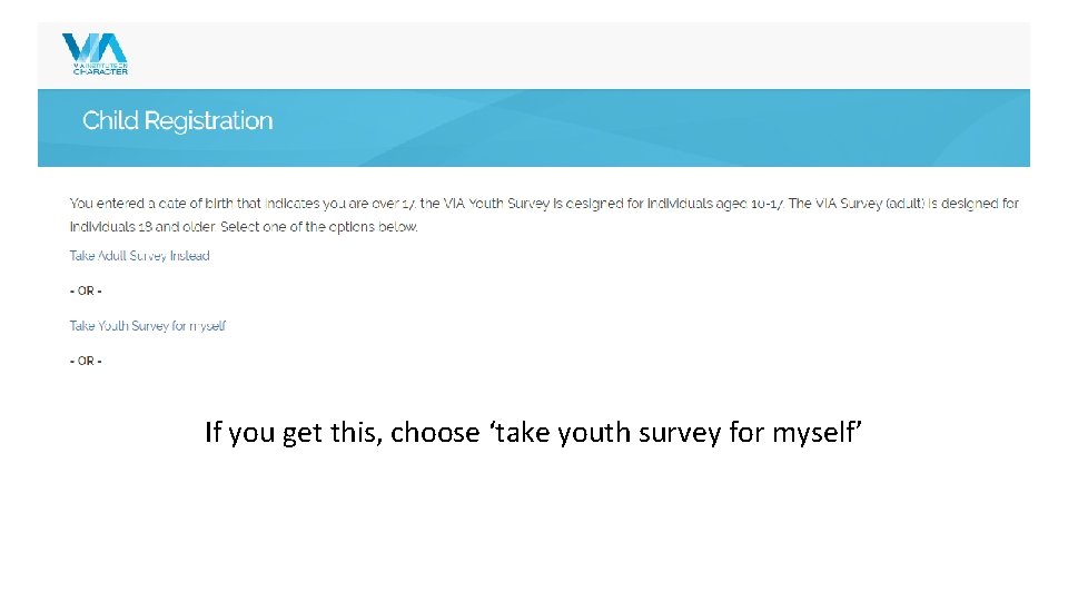 If you get this, choose ‘take youth survey for myself’ 