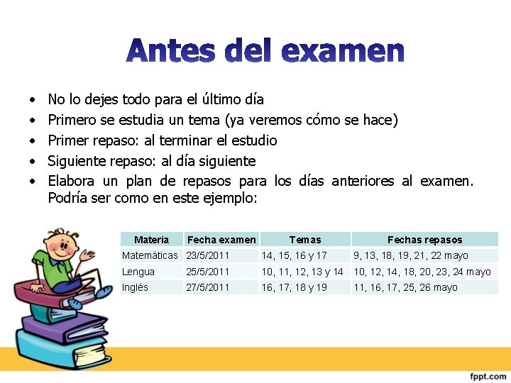  • • • No lo dejes todo para el último día Primero se