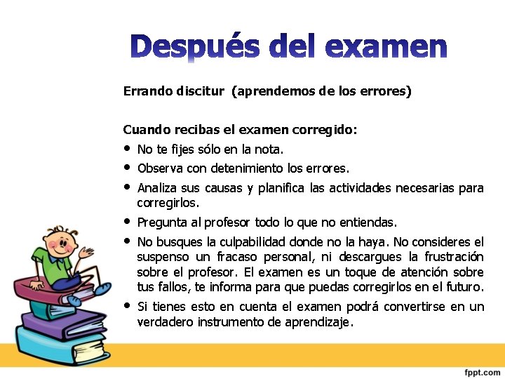 Errando discitur (aprendemos de los errores) Cuando recibas el examen corregido: • • •