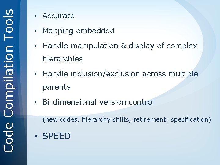 Code Compilation Tools • Accurate • Mapping embedded • Handle manipulation & display of