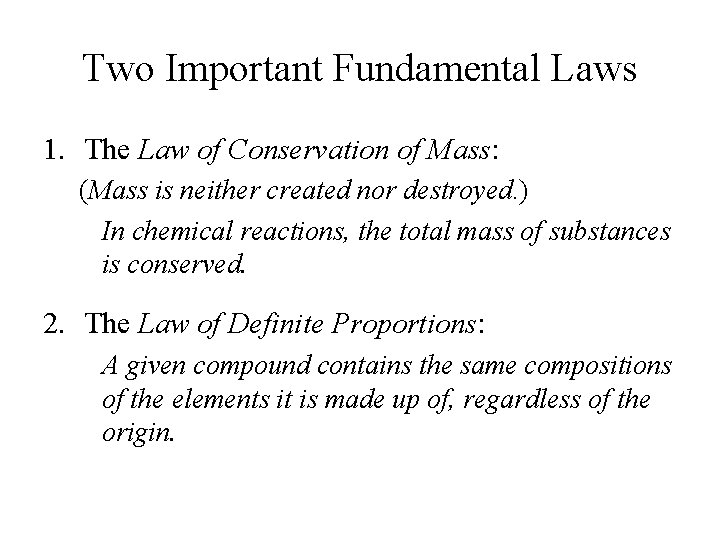 Two Important Fundamental Laws 1. The Law of Conservation of Mass: (Mass is neither Two Important Fundamental Laws 1. The Law of Conservation of Mass: (Mass is neither