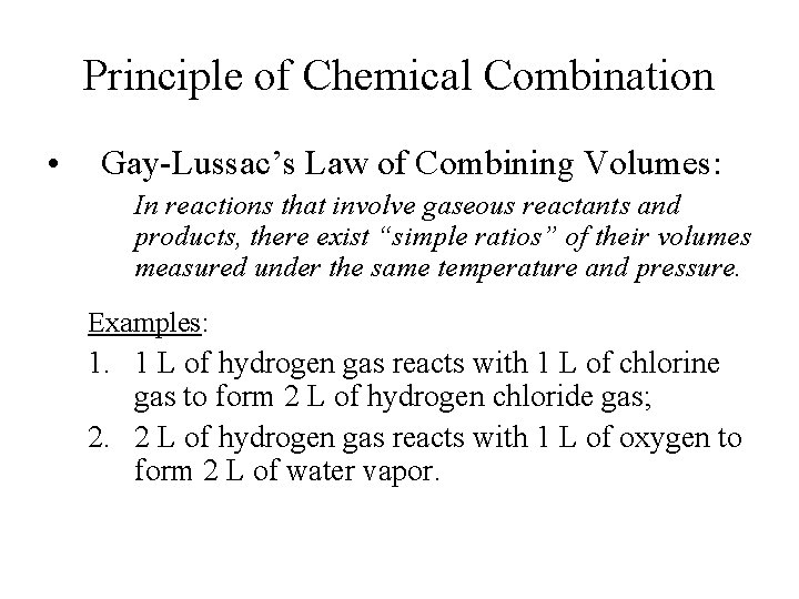 Principle of Chemical Combination • Gay-Lussac’s Law of Combining Volumes: In reactions that involve Principle of Chemical Combination • Gay-Lussac’s Law of Combining Volumes: In reactions that involve