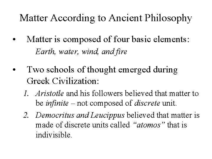Matter According to Ancient Philosophy • Matter is composed of four basic elements: Earth, Matter According to Ancient Philosophy • Matter is composed of four basic elements: Earth,