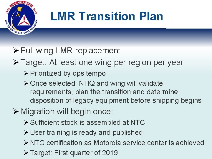 LMR Transition Plan Ø Full wing LMR replacement Ø Target: At least one wing