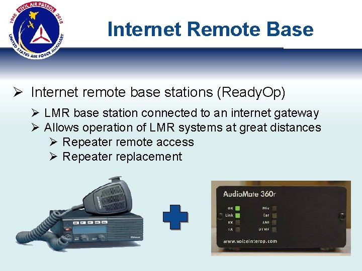 Internet Remote Base Ø Internet remote base stations (Ready. Op) Ø LMR base station