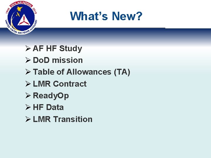 What’s New? Ø AF HF Study Ø Do. D mission Ø Table of Allowances