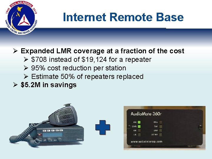 Internet Remote Base Ø Expanded LMR coverage at a fraction of the cost Ø