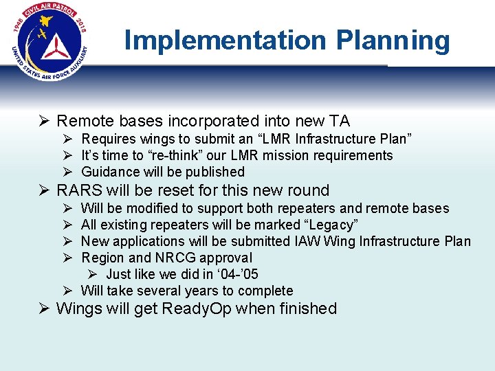 Implementation Planning Ø Remote bases incorporated into new TA Ø Requires wings to submit