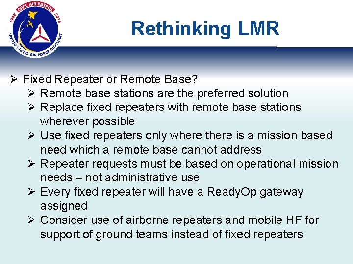 Rethinking LMR Ø Fixed Repeater or Remote Base? Ø Remote base stations are the