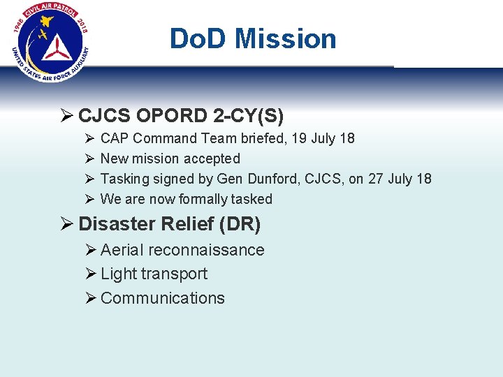 Do. D Mission Ø CJCS OPORD 2 -CY(S) Ø Ø CAP Command Team briefed,