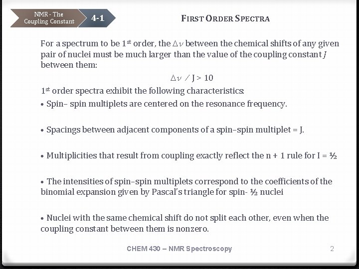 NMR - The Coupling Constant 4 -1 FIRST ORDER SPECTRA For a spectrum to