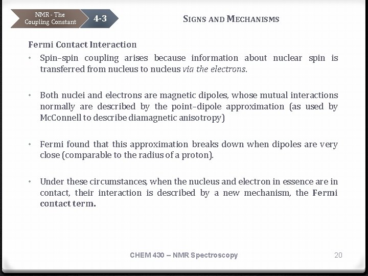 NMR - The Coupling Constant 4 -3 SIGNS AND MECHANISMS Fermi Contact Interaction •