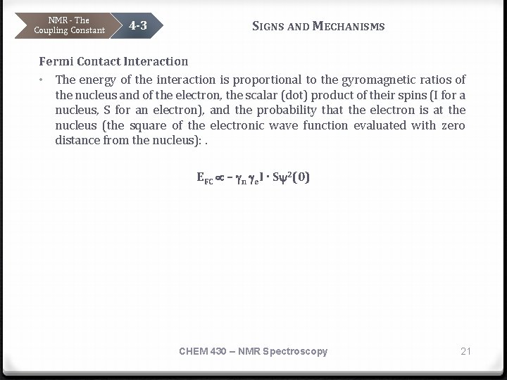 NMR - The Coupling Constant 4 -3 SIGNS AND MECHANISMS Fermi Contact Interaction •