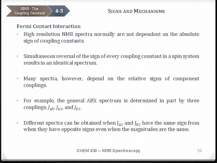 NMR - The Coupling Constant 4 -3 SIGNS AND MECHANISMS Fermi Contact Interaction •