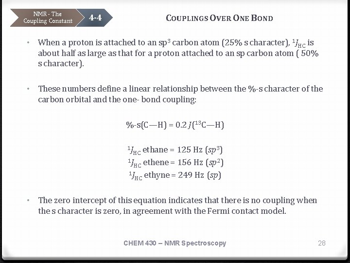 NMR - The Coupling Constant COUPLINGS OVER ONE BOND 4 -4 • When a
