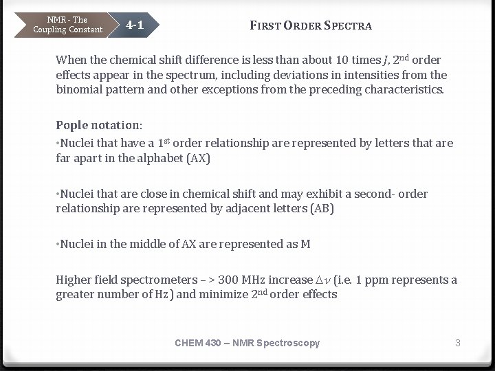 NMR - The Coupling Constant 4 -1 FIRST ORDER SPECTRA When the chemical shift