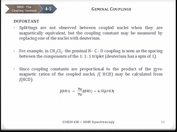 NMR - The Coupling Constant 4 -5 GEMINAL COUPLINGS IMPORTANT • Splittings are not