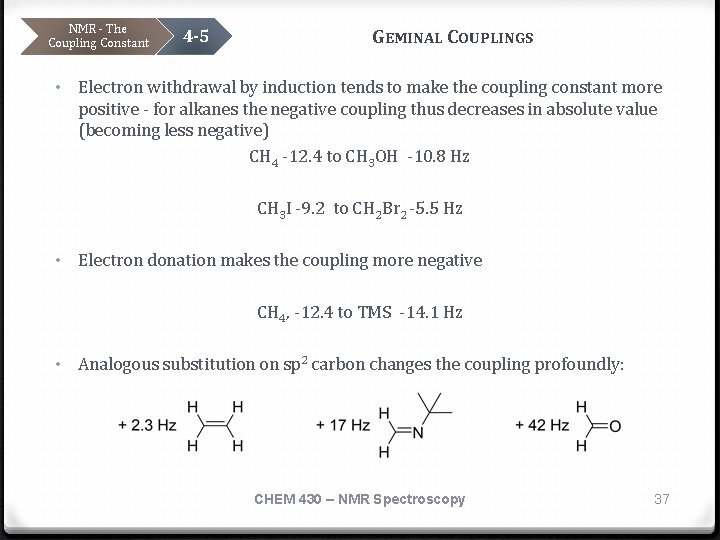 NMR - The Coupling Constant 4 -5 GEMINAL COUPLINGS • Electron withdrawal by induction