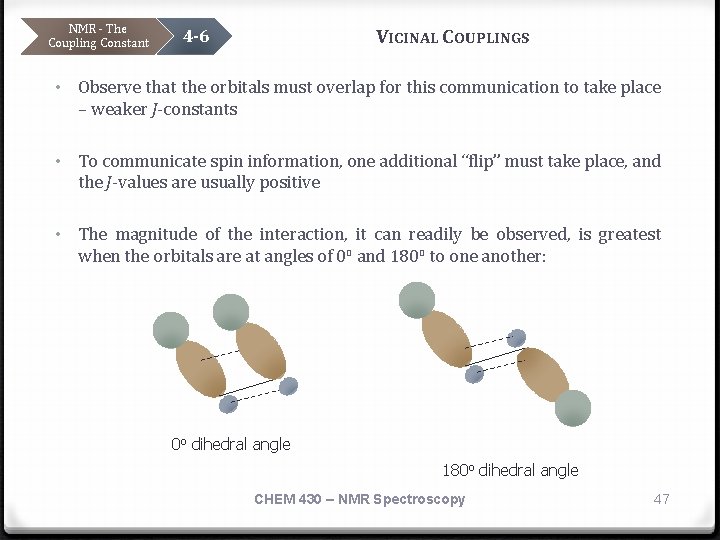 NMR - The Coupling Constant VICINAL COUPLINGS 4 -6 • Observe that the orbitals