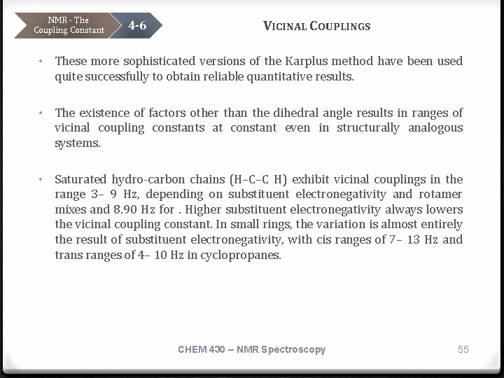 NMR - The Coupling Constant 4 -6 VICINAL COUPLINGS • These more sophisticated versions