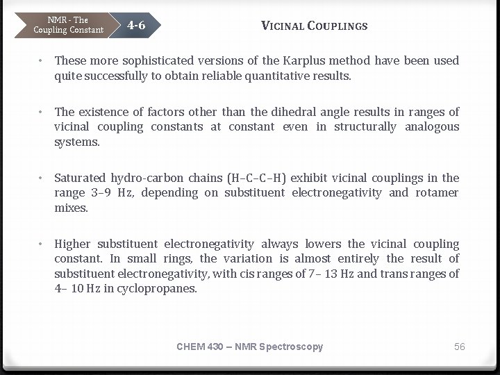 NMR - The Coupling Constant 4 -6 VICINAL COUPLINGS • These more sophisticated versions