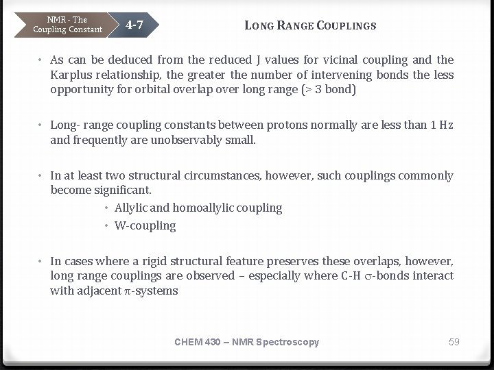 NMR - The Coupling Constant 4 -7 LONG RANGE COUPLINGS • As can be
