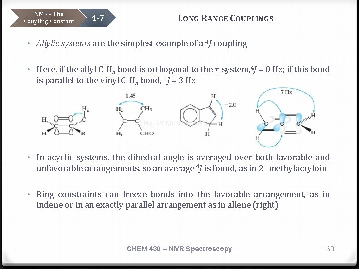 NMR - The Coupling Constant 4 -7 LONG RANGE COUPLINGS • Allylic systems are