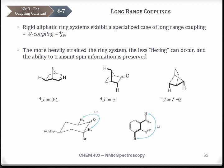 NMR - The Coupling Constant LONG RANGE COUPLINGS 4 -7 • Rigid aliphatic ring