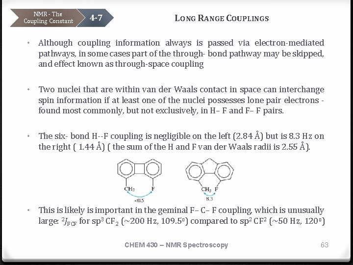 NMR - The Coupling Constant 4 -7 LONG RANGE COUPLINGS • Although coupling information