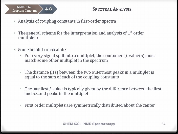 NMR - The Coupling Constant 4 -8 SPECTRAL ANALYSIS • Analysis of coupling constants