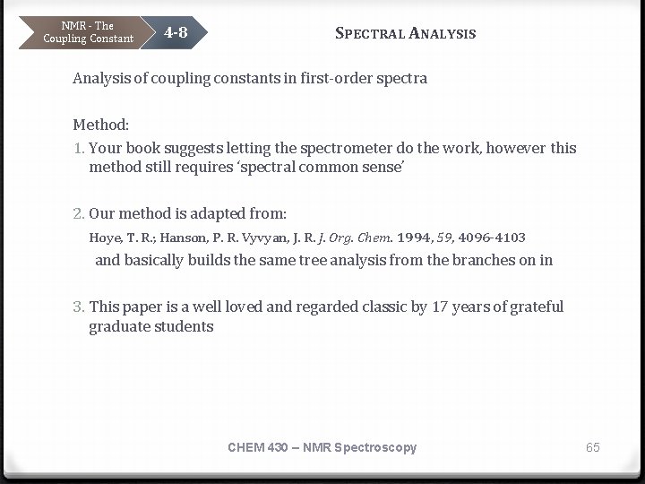 NMR - The Coupling Constant SPECTRAL ANALYSIS 4 -8 Analysis of coupling constants in