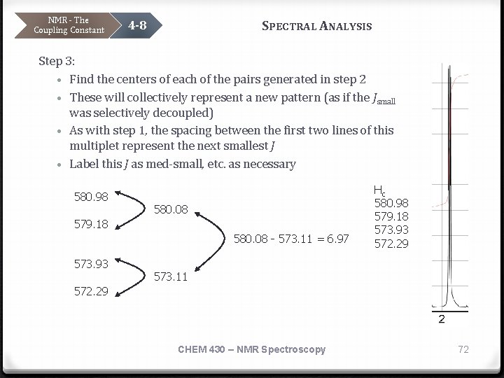 NMR - The Coupling Constant SPECTRAL ANALYSIS 4 -8 Step 3: • Find the