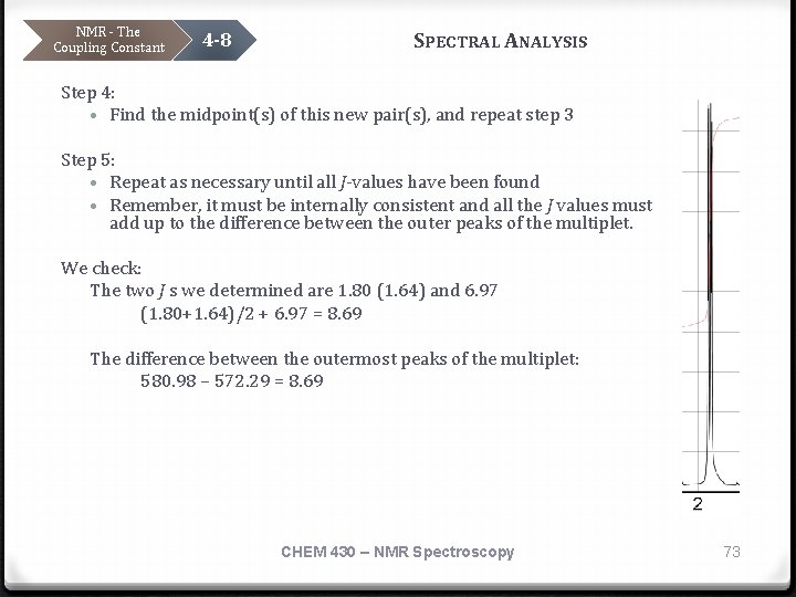 NMR - The Coupling Constant 4 -8 SPECTRAL ANALYSIS Step 4: • Find the