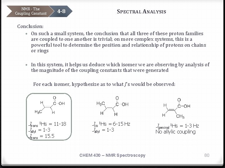 NMR - The Coupling Constant 4 -8 SPECTRAL ANALYSIS Conclusion: • On such a