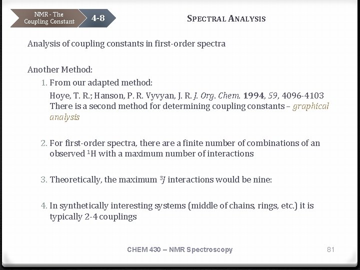 NMR - The Coupling Constant 4 -8 SPECTRAL ANALYSIS Analysis of coupling constants in