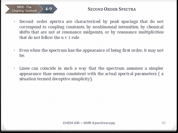 NMR - The Coupling Constant 4 -9 SECOND ORDER SPECTRA • Second- order spectra