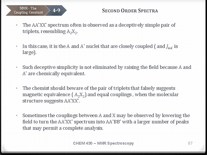 NMR - The Coupling Constant 4 -9 SECOND ORDER SPECTRA • The AA'XX' spectrum