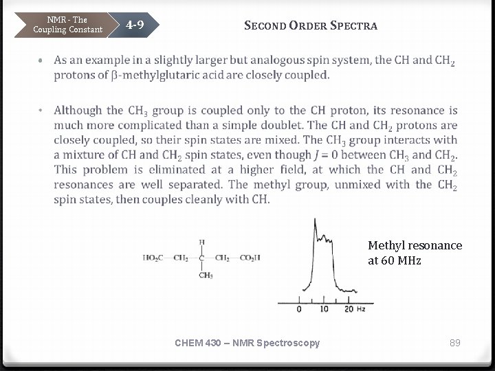 NMR - The Coupling Constant 4 -9 SECOND ORDER SPECTRA • Methyl resonance at