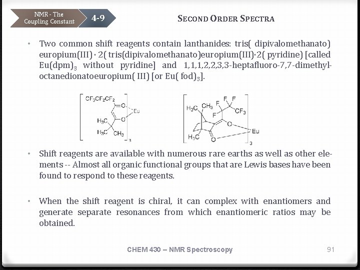 NMR - The Coupling Constant 4 -9 SECOND ORDER SPECTRA • Two common shift